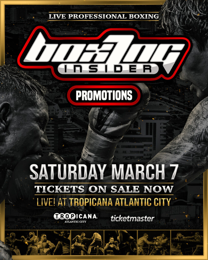 Boxing Insider Returns to Tropicana Atlantic City on March 7th